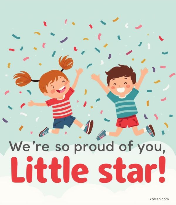 We’re so proud of you, little star!
