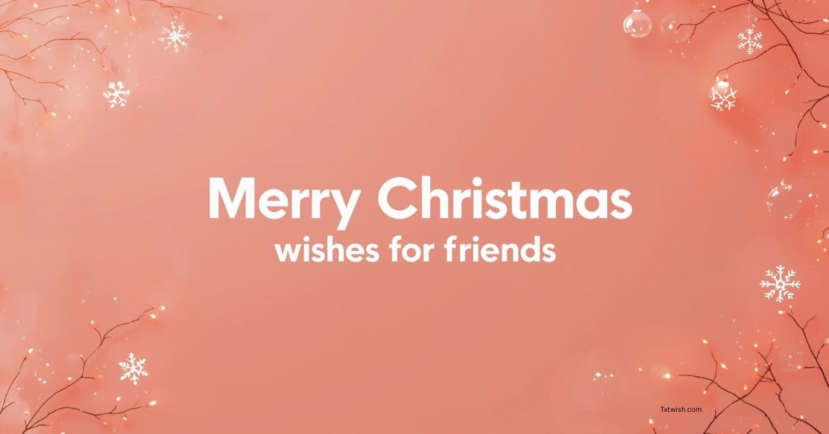Soft Christmas-themed background with ornaments and snowflakes displaying the text ‘Merry Christmas Wishes for Friends’.