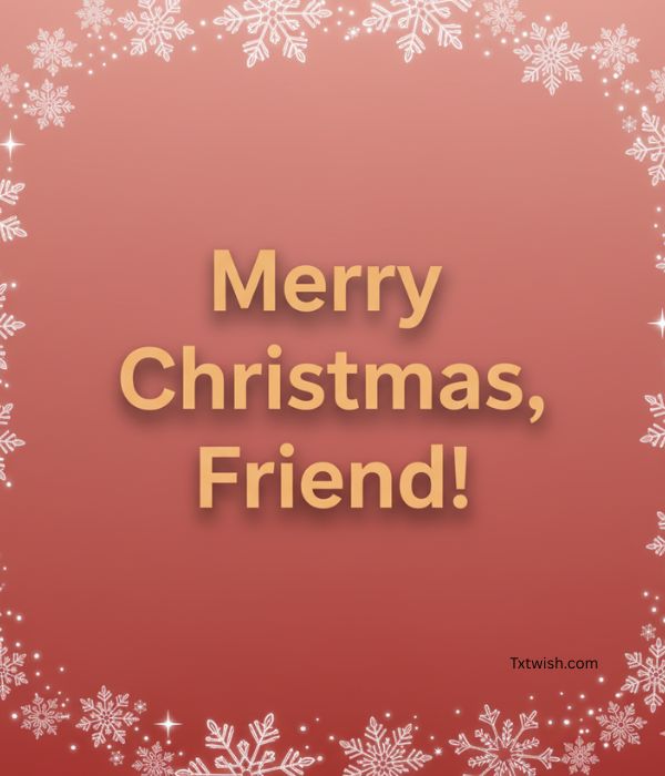 "Minimalist Christmas greeting image with 'Merry Christmas, Friend!' text on a soft red gradient background framed by white snowflakes."