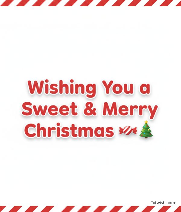 Kid-friendly Christmas greeting image: 'Wishing You a Sweet & Merry Christmas 🍬🎄' in bold red text, on a white background with a classic red and white candy cane striped border