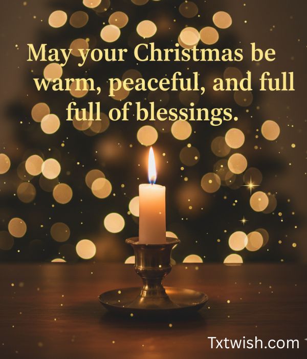 Christmas Wishes 2025 – Heartfelt, Short, Long Messages for Everyone 2 May your Christmas be warm, peaceful, and full of blessings