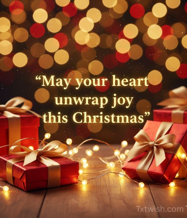 
May your heart unwrap joy this Christmas.