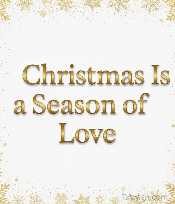 Christmas Is a Season of Love.