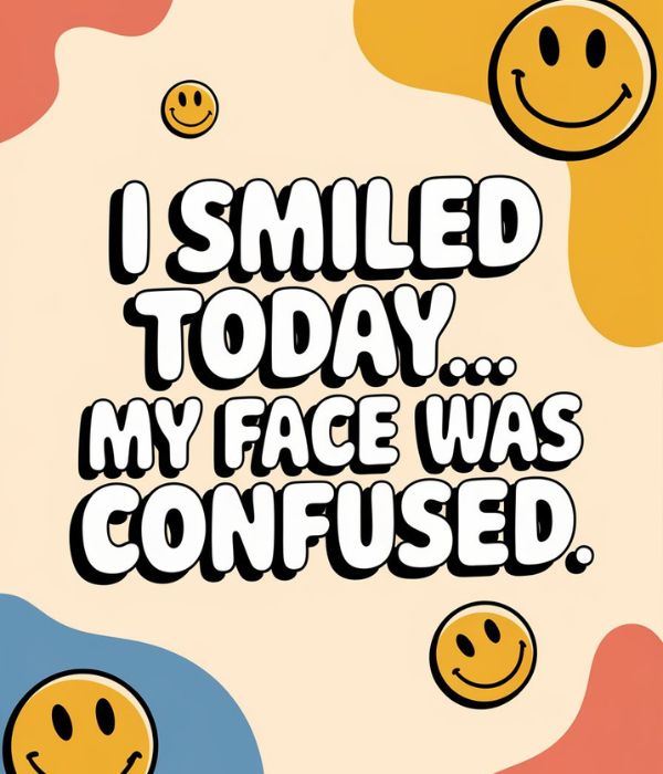 Jokes About My Face Who Forgot How to Smile
