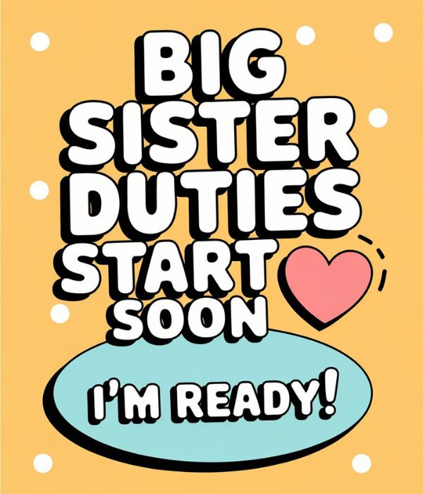 60+ Heartwarming Big-Sister-to-Be Quotes 6 Top 10 Short Big-Sister-to-Be Quotes