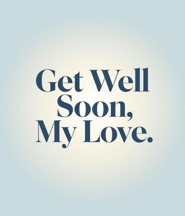 55+ Get Well Soon Messages for Him to Feel Better 2 Get Well Soon Messages for Him