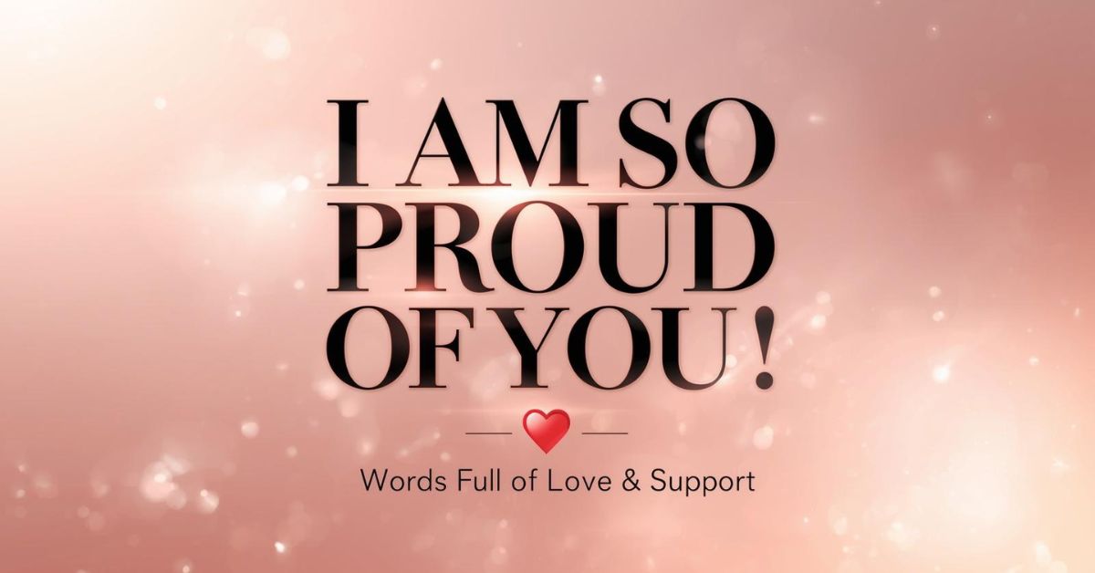 heartwarming proud of you messages image