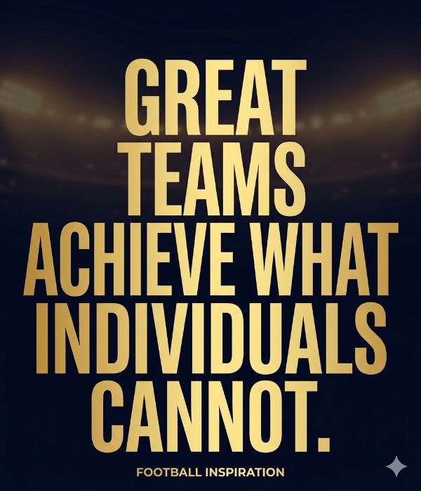 150+ Football World Cup Quotes, Sayings & Captions for Fans Worldwide 5 Football Teamwork Quotes