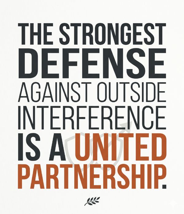 How to Tell a Woman to Leave Your Husband Alone 7 "The strongest defense against outside interference is a united partnership."