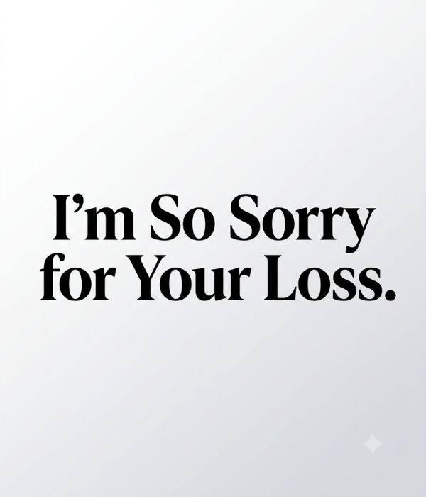 35+ Things to Say When Someone Passes Away – Heartfelt Sympathy Messages 3 Short Things to Say When Someone Passes Away