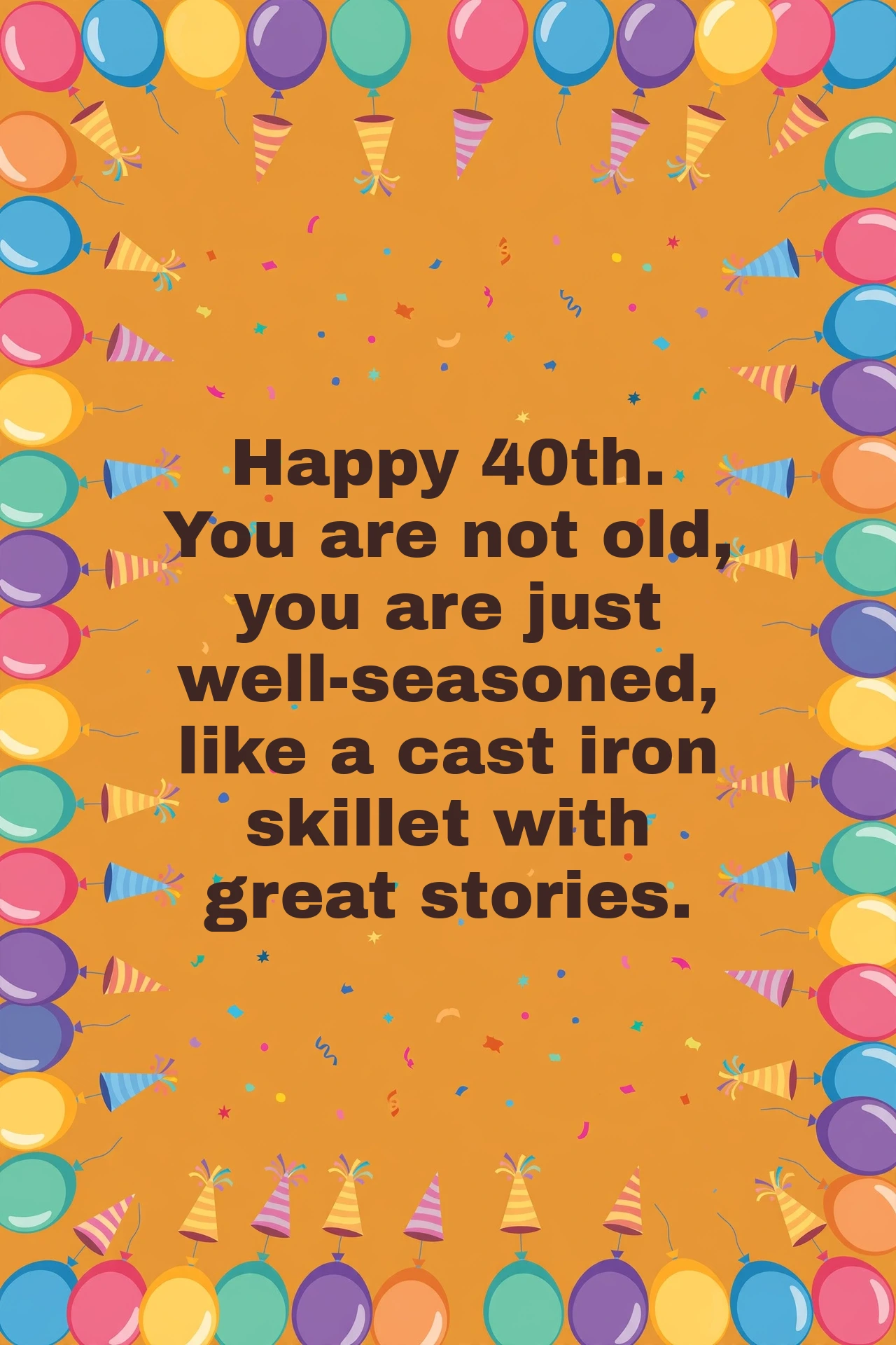 Funny 40th birthday wish card with amber balloons design